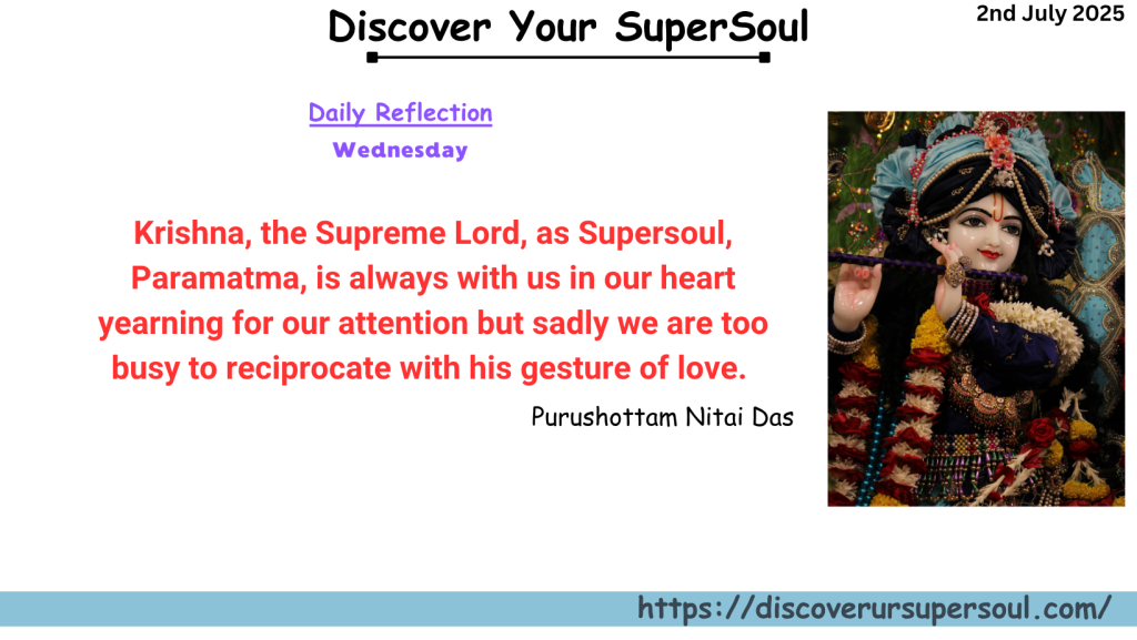 As soon as soul look towards the Supersoul, he becomes free from all anxieties