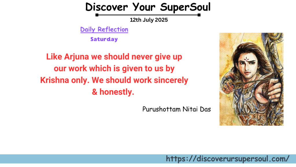 Krishna expects us to work sincerely like Arjuna 