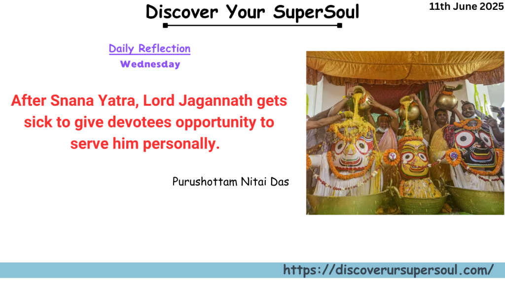 Snana Yatra celebration is to remind us that Lord Jagannath wants us to deal with him personally