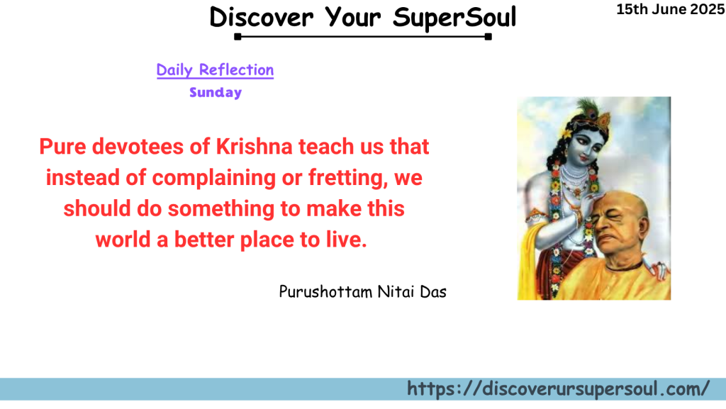 How a devotee of Krishna tries his best to make this world a better place to live