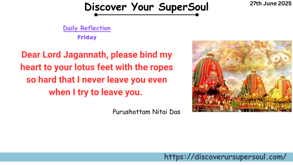 Dear Lord Jagannath, please bind my heart to your lotus feet