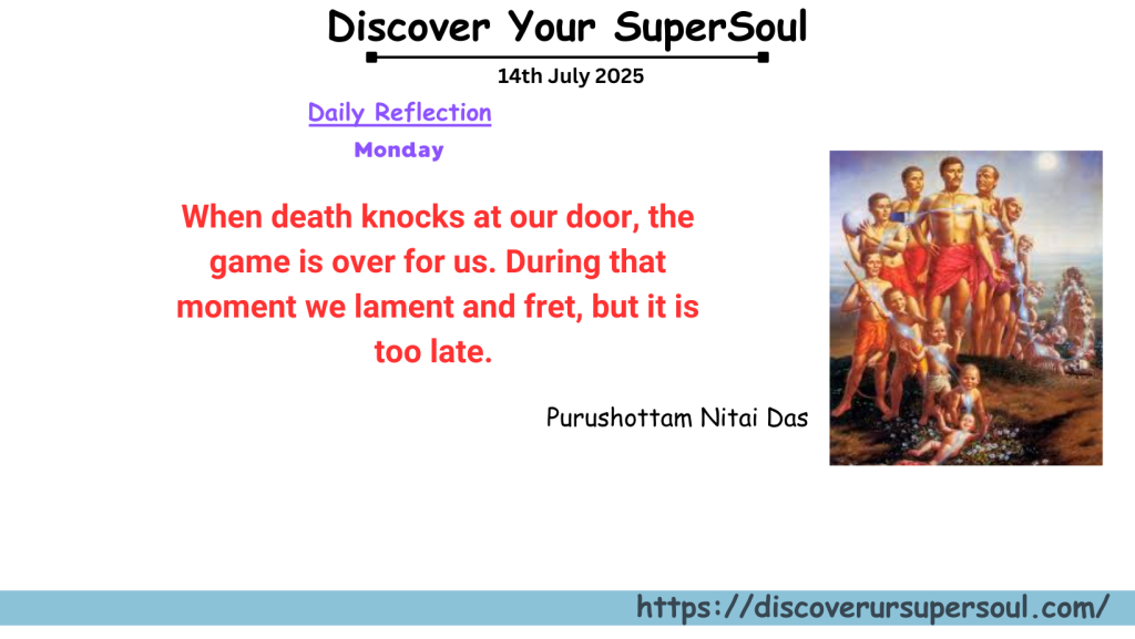 Krishna wants us to prepare for eternal blissful life